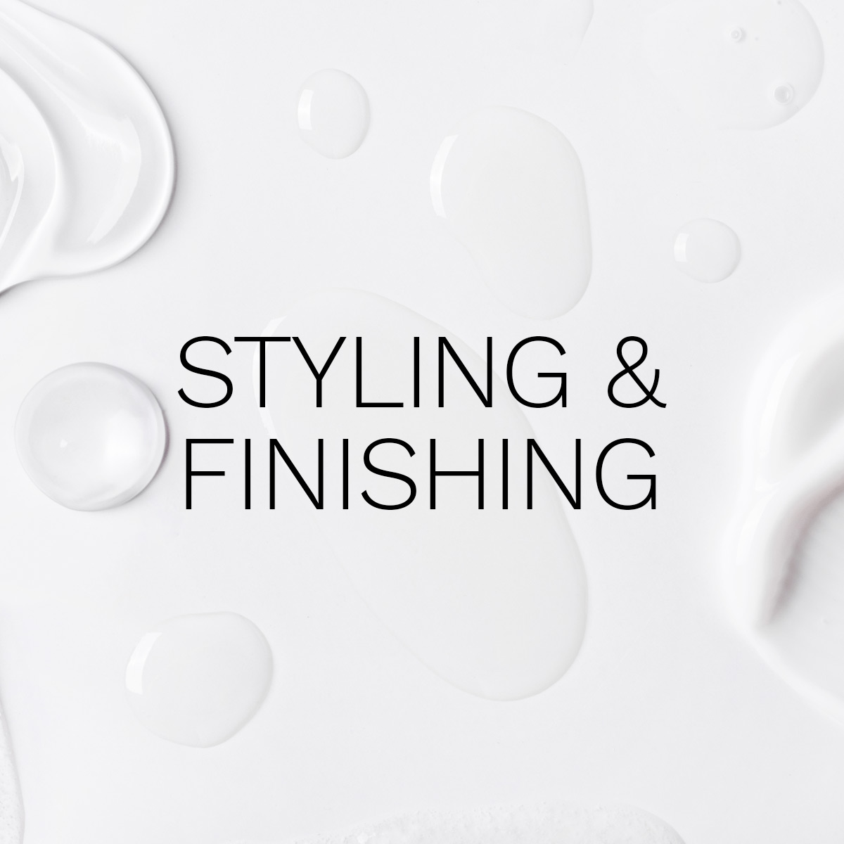 Styling/Finishing
